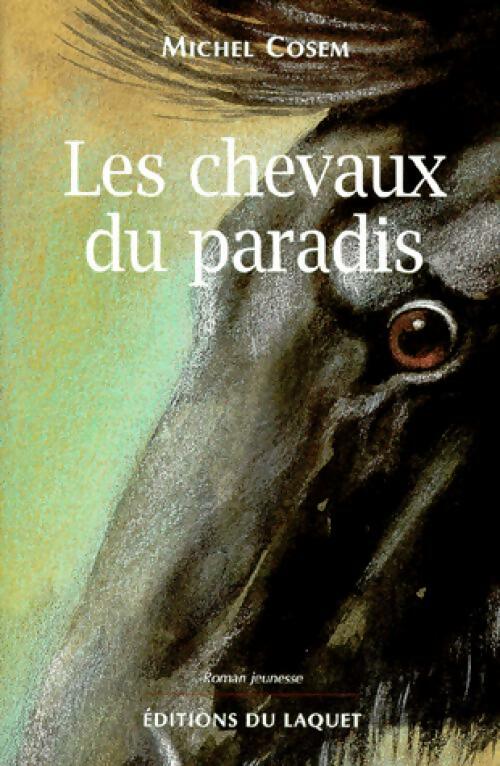 Les chevaux du paradis - Michel Cosem – Livre d’occasion