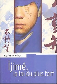 Ijimé, la loi du plus fort - Huguette Pérol – Livre d’occasion