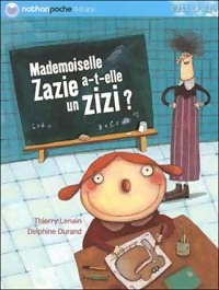Mademoiselle Zazie a-t-elle un zizi ? - Thierry Lenain – Livre d’occasion