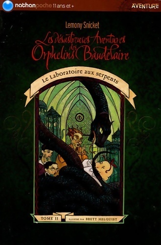 Les désastreuses aventures des enfants Baudelaire Tome II : Le laboratoire aux serpents - Lemony Snicket – Livre d’occasion