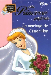 Ma princesse préférée Tome IX : Le mariage de Cendrillon - Walt Disney – Livre d’occasion