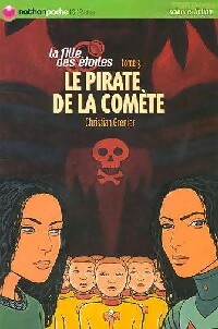 La fille des étoiles Tome III : Le pirate de la comète - Christian Grenier – Livre d’occasion