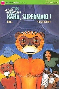 La fille des étoiles Tome IV : Kaha supermaki - Christian Grenier – Livre d’occasion