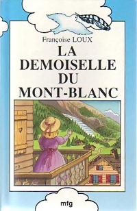 La demoiselle du Mont-Blanc - Françoise Loux – Livre d’occasion
