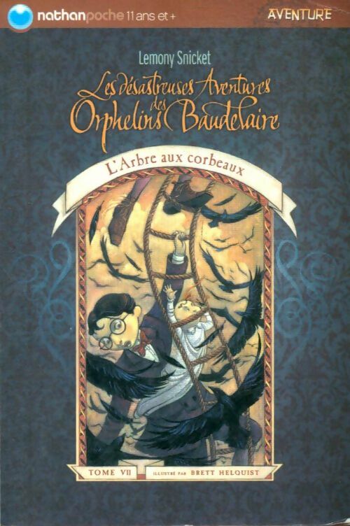 Les désastreuses aventures des enfants Baudelaire Tome VII : L'arbre aux corbeaux - Lemony Snicket – Livre d’occasion