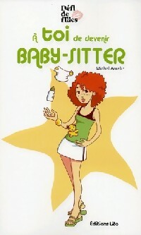 A toi de devenir baby-sitter - Michel Amelin – Livre d’occasion