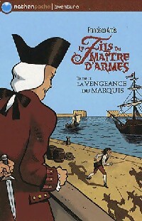 Le fils du maître d'armes Tome II : La vengeance du marquis - Francisco Arcis – Livre d’occasion