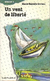 Un vent de liberté - Marie-Danielle Croteau – Livre d’occasion