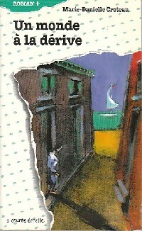 Un monde à la dérive - Marie-Danielle Croteau – Livre d’occasion