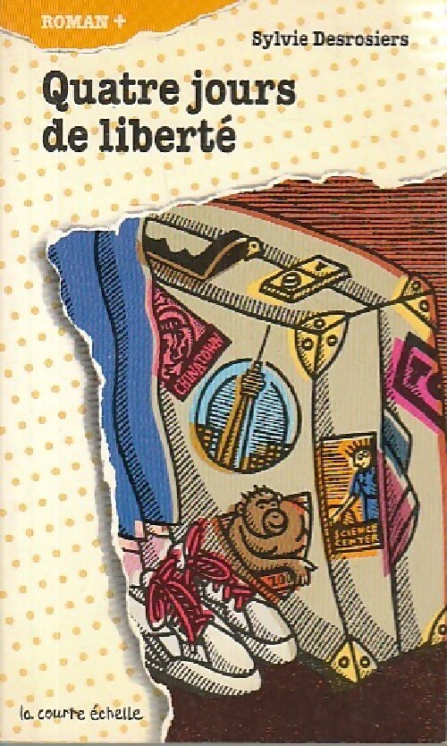 Quatre jours de liberté - Sylvie Desrosiers – Livre d’occasion