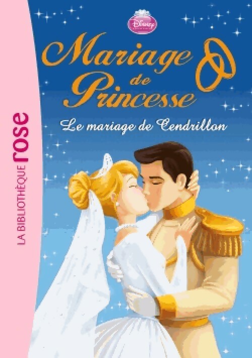 Mariage de princesse Tome VI : Le mariage de Cendrillon - Walt Disney – Livre d’occasion