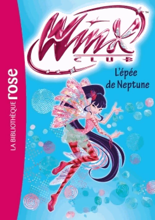 Winx club Tome LIV : L'épée de Neptune - Inconnu – Livre d’occasion