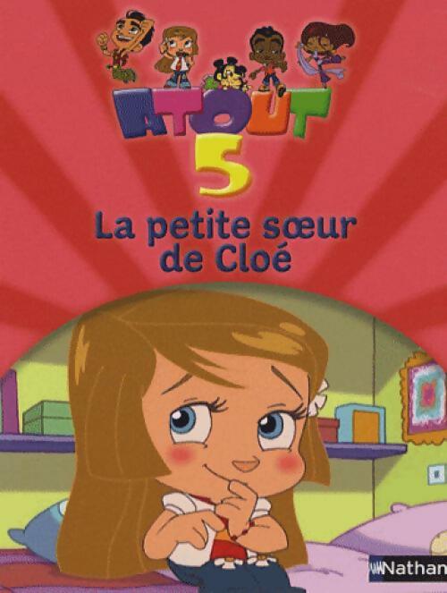 Atout 5 : La petite soeur de Cloé - Isabelle Bottier – Livre d’occasion