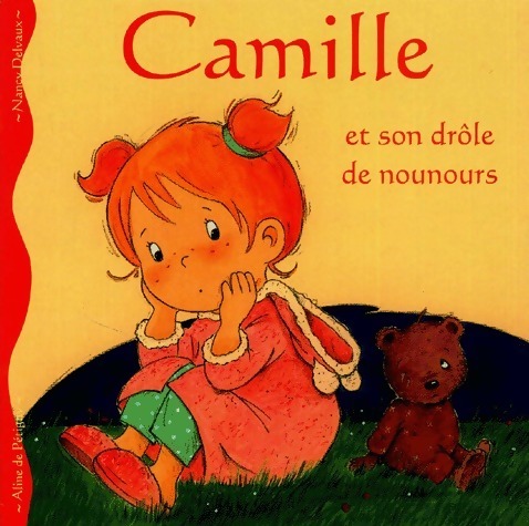 Camille et son drôle de nounours - Aline De Pétigny – Livre d’occasion