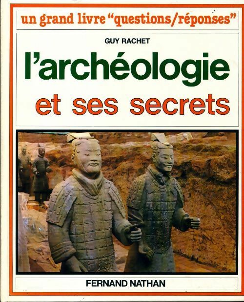 L'archéologie et ses secrets - Guy Rachet – Livre d’occasion