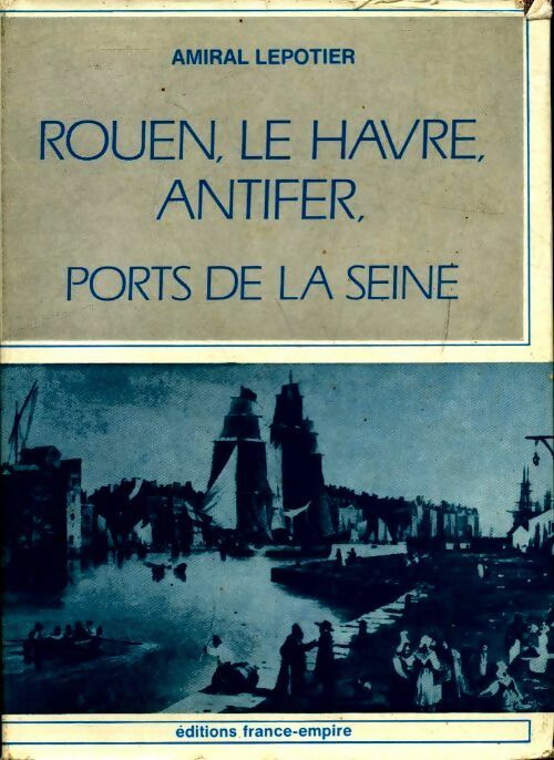 2186298 - Rouen, le Havre, Antifer, ports de la Seine - Amiral Lepotier - Afbeelding 1 van 1
