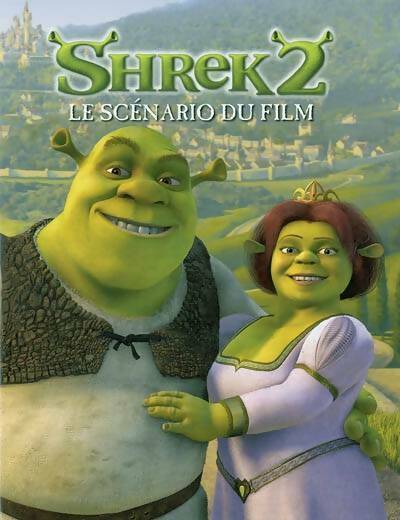 Shrek 2. Le scénario du film - Tom Mason – Livre d’occasion