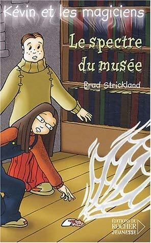 Kévin et les magiciens Tome VIII : Le spectre du musée - Barbara Strickland – Livre d’occasion