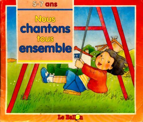 Nous chantons tous ensemble 5-7 ans - Ingrid Godon – Livre d’occasion