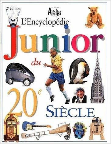 L'encyclopédie junior du XXe siècle - Collectif – Livre d’occasion