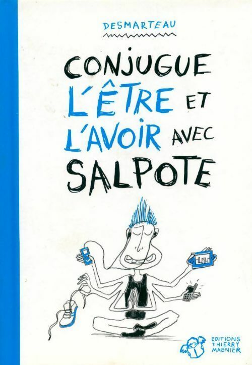 Conjugue l'être et l'avoir avec salpote - Claudine Desmarteau – Livre d’occasion