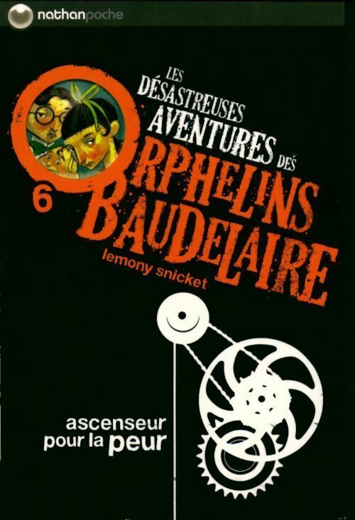 Les désastreuses aventures des enfants Baudelaire Tome VI : Ascenseur pour la peur - Lemony Snicket – Livre d’occasion
