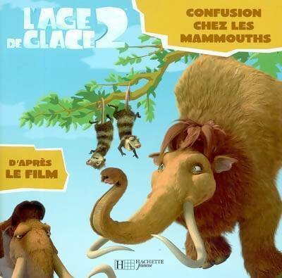 L'age de glace 2. Confusion chez les mammouths - Catherine Hapka – Livre d’occasion