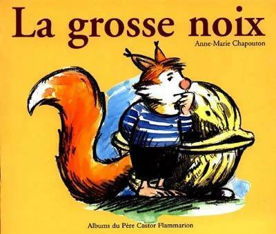La grosse noix - Anne-Marie Chapouton – Livre d’occasion