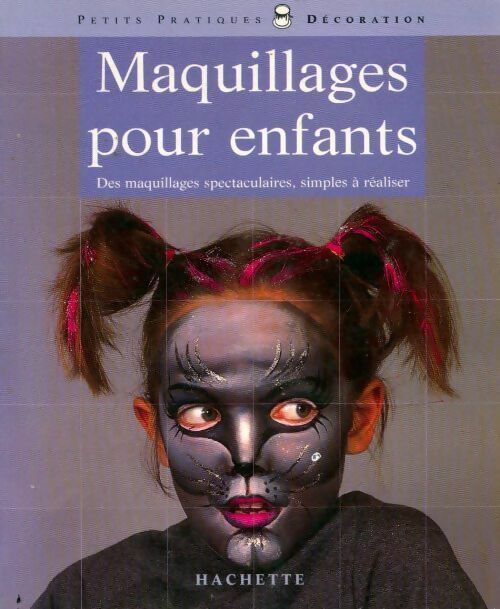 Maquillages pour enfants - Dany Sanz – Livre d’occasion