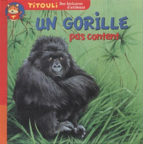Un gorille pas content - Bernadette Costa-Prades – Livre d’occasion