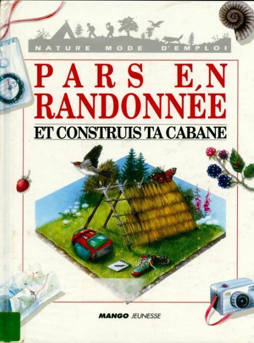 Pars en randonnée et construis ta cabane - Pierre Julien – Livre d’occasion