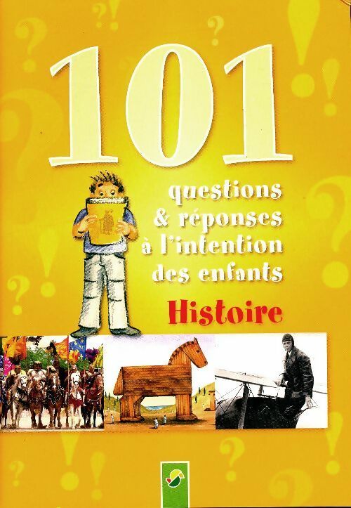 101 questions & réponses à l'intention des enfants : Histoire - Collectif – Livre d’occasion